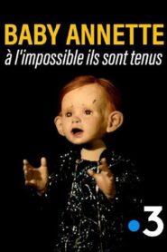 Baby Annette, à l’impossible ils sont tenus 2021 on netflix
