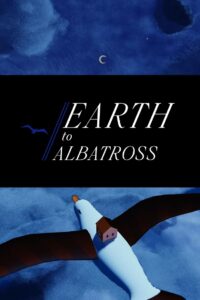 Earth To Albatross 2024 on netflix