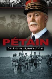 Pétain, such a popular hero 2010 on netflix