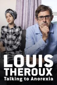 Louis Theroux: Talking to Anorexia 2017 on netflix