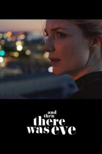 And Then There Was Eve 2017 on netflix