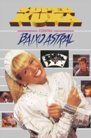 Super Xuxa Contra Baixo Astral 1988 on netflix