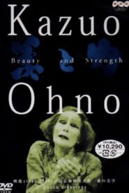 Kazuo Ohno: Beauty and Strength 2001 on netflix