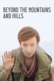 Beyond the Mountains and Hills 2017 on netflix