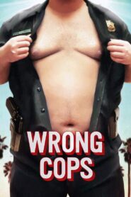 Wrong Cops 2013 on netflix