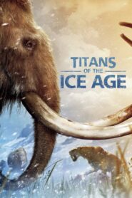 Titans of the Ice Age 2013 on netflix