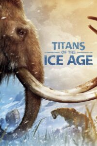 Titans of the Ice Age 2013 on netflix