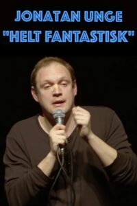 Jonatan Unge: Helt Fantastisk! 2016 on netflix