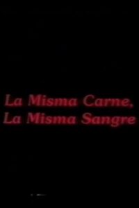 La misma carne, la misma sangre 1992 on netflix