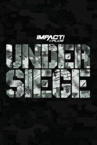 IMPACT Wrestling: Under Siege 2023 2023 on netflix