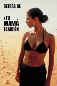 Behind the Scenes of ‘Y Tu Mamá También’ 2001 on netflix