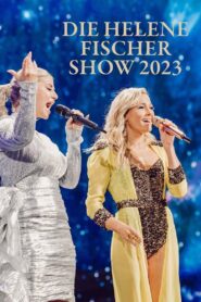 Die Helene Fischer Show 2023 2023 on netflix