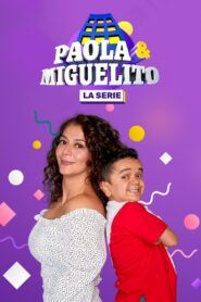 Paola y Miguelito, la serie 2022 on netflix