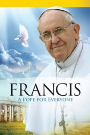 Pope Francis: A Pope For Everyone 2013 on netflix