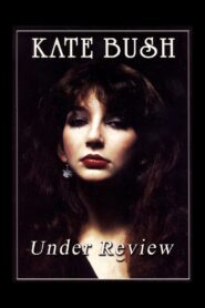 Kate Bush: Under Review 2006 on netflix