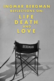 Ingmar Bergman: Reflections on Life, Death, and Love 2000 on netflix