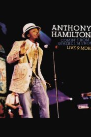 Anthony Hamilton: Comin’ From Where I’m From 2004 on netflix