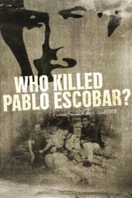 Who Killed Pablo Escobar? 2013 on netflix