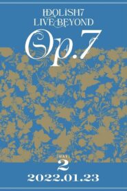 IDOLiSH7 LIVE BEYOND “Op.7” 2022 on netflix