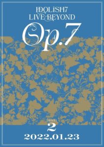 IDOLiSH7 LIVE BEYOND “Op.7” 2022 on netflix