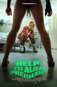 Help, I’m Alien Pregnant 2024 on netflix