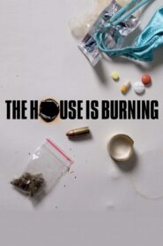 The House Is Burning 2006 on netflix