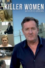 Killer Women with Piers Morgan 2016 on netflix