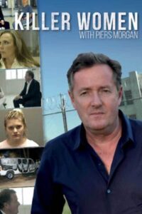 Killer Women with Piers Morgan 2016 on netflix