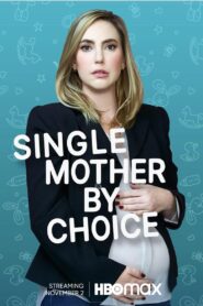 Single Mother by Choice 2021 on netflix