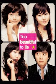 Too Beautiful to Lie 2004 on netflix