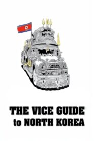 The VICE Guide to North Korea 2008 on netflix