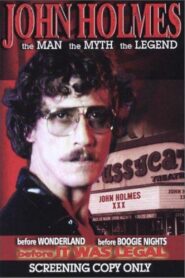 John Holmes: The Man, the Myth, the Legend 2004 on netflix