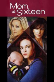 Mom at Sixteen 2005 on netflix