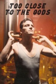 Too Close to the Gods 1992 on netflix