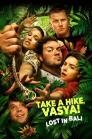 Take a Hike, Vasya! Lost In Bali 2021 on netflix