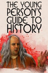 The Young Person’s Guide to History 2008 on netflix