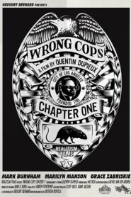 Wrong Cops: Chapter 1 2012 on netflix