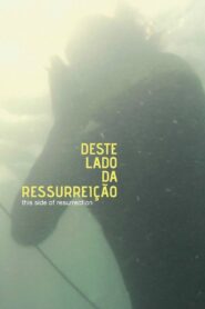 This Side of Resurrection 2011 on netflix