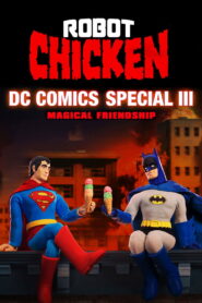 Robot Chicken DC Comics Special III: Magical Friendship 2015 on netflix