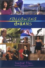Following Dreams 2009 on netflix