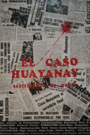 El Caso Huayanay: Testimonio de Parte 1980 on netflix
