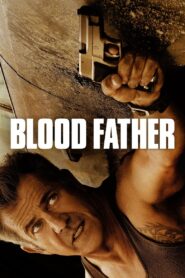 Blood Father 2016 on netflix