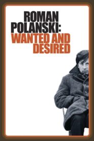 Roman Polanski: Wanted and Desired 2008 on netflix