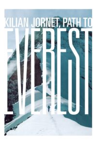 Kilian Jornet, Path to Everest 2018 on netflix