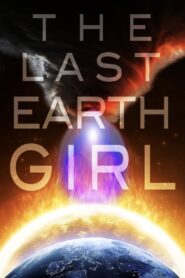 The Last Earth Girl 2020 on netflix