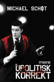 Michael Schøt: Mere Upolitisk Korrekt 2010 on netflix