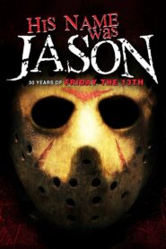 His Name Was Jason: 30 Years of Friday the 13th 2010 on netflix