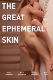 The Great Ephemeral Skin 2012 on netflix
