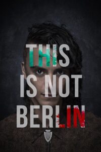 This Is Not Berlin 2019 on netflix