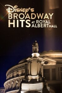 Disney’s Broadway Hits at London’s Royal Albert Hall 2016 on netflix